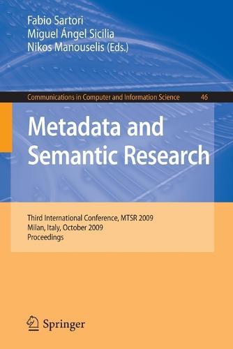 Metadata and Semantic Research: Third International Conference, MTSR 2009, Milan, Italy, October 1-2, 2009. Proceedings  by Fabio Sartori at Abbey's Bookshop, 