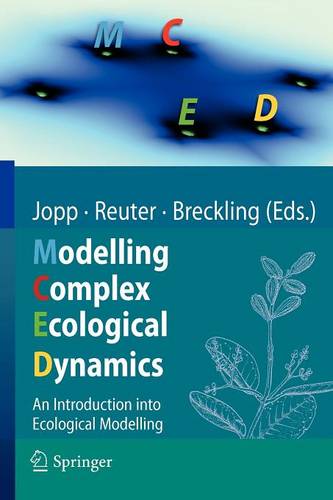 Modelling Complex Ecological Dynamics: An Introduction into Ecological Modelling for Students, Teachers & Scientists  by Melanie Trexler at Abbey's Bookshop, 