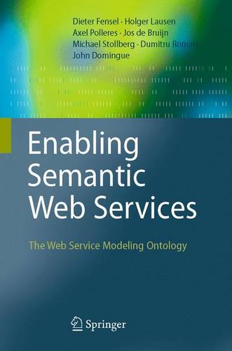 Enabling Semantic Web Services: The Web Service Modeling Ontology  by Dieter Fensel at Abbey's Bookshop, 
