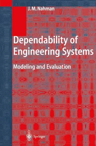 Dependability of Engineering Systems: Modeling and Evaluation  by Jovan M. Nahman at Abbey's Bookshop, 
