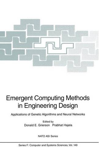 Emergent Computing Methods in Engineering Design: Applications of Genetic Algorithms and Neural Networks  by D.E. Grierson at Abbey's Bookshop, 