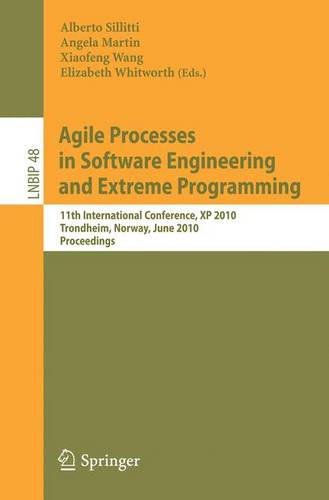 Agile Processes in Software Engineering and Extreme Programming: 11th International Conference, XP 2010, Trondheim, Norway, June 1-4, 2010, Proceedings