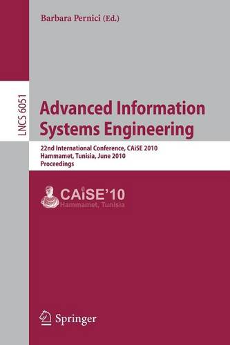 Advanced Information Systems Engineering: 22nd International Conference, CAiSE 2010, Hammamet, Tunisia, June 7-9, 2010, Proceedings  by Barbara Pernici at Abbey's Bookshop, 