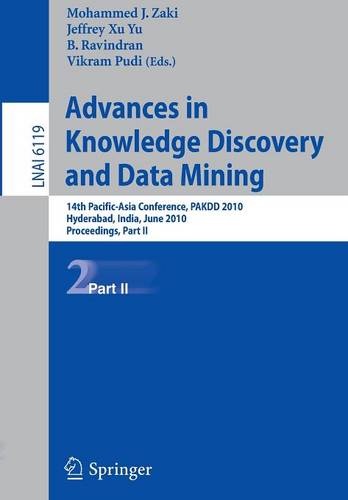 Advances in Knowledge Discovery and Data Mining, Part II: 14th Pacific-Asia Conference, PAKDD 2010, Hyderabad, India, June 21-24,  2010, Proceedings  by Mohammed J. Zaki at Abbey's Bookshop, 