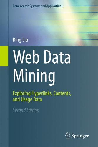 Web Data Mining: Exploring Hyperlinks, Contents, and Usage Data  by Bing Liu at Abbey's Bookshop, 