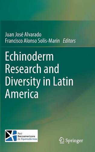 Echinoderm Research and Diversity in Latin America  by Juan José Alvarado at Abbey's Bookshop, 