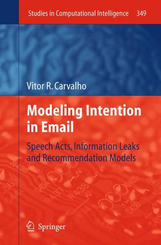 Modeling Intention in Email: Speech Acts, Information Leaks and Recommendation Models  by Vitor R. Carvalho at Abbey's Bookshop, 