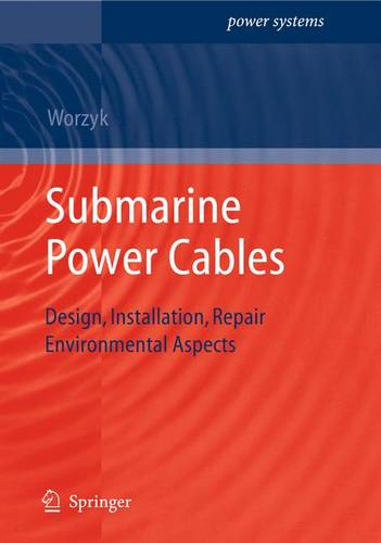 Submarine Power Cables: Design, Installation, Repair, Environmental Aspects  by Thomas Worzyk at Abbey's Bookshop, 