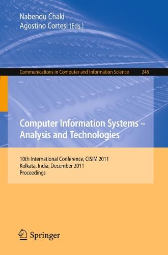 Computer Information Systems - Analysis and Technologies: 10th International Conference, CISIM 2011, Held in Kolkata, India, December 14-16, 2011. Proceedings  by Nabendu Chaki at Abbey's Bookshop, 
