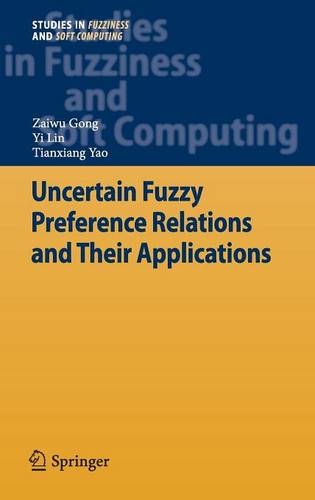 Uncertain Fuzzy Preference Relations and Their Applications  by Zaiwu Gong at Abbey's Bookshop, 