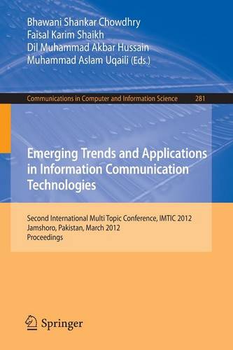 Emerging Trends and Applications in Information Communication Technologies: Second International Multi Topic Conference, IMTIC 2012, Jamshoro, Pakistan, March 28-30, 2012. Proceedings  by Bhawani Shankar Chowdhry at Abbey's Bookshop, 