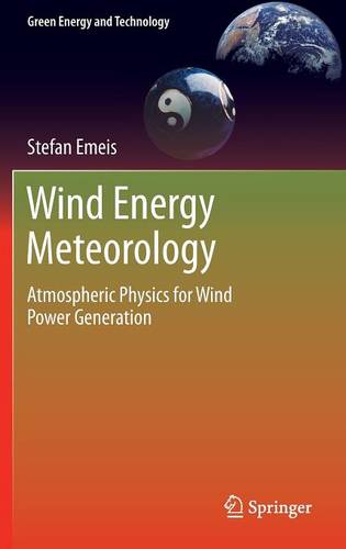 Wind Energy Meteorology: Atmospheric Physics for Wind Power Generation  by Stefan Emeis at Abbey's Bookshop, 