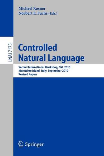 Controlled Natural Language: Second International Workshop, CNL 2010, Marettimo Island, Italy, September 13-15, 2010. Revised Papers  by Michael Rosner at Abbey's Bookshop, 