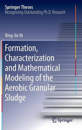 Formation, characterization and mathematical modeling of the aerobic granular sludge  by Bing-Jie Ni at Abbey's Bookshop, 