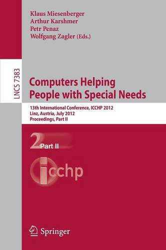 Computers Helping People with Special Needs: 13th International Conference, ICCHP 2012, Linz, Austria, July 11-13, 2012, Proceedings, Part II  by Klaus Miesenberger at Abbey's Bookshop, 