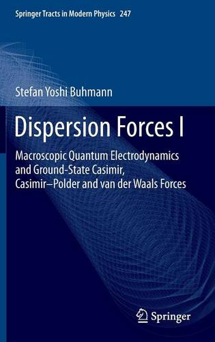 Dispersion Forces I: Macroscopic Quantum Electrodynamics and Ground-State Casimir, Casimir–Polder and van der Waals Forces  by Stefan Yoshi Buhmann at Abbey's Bookshop, 