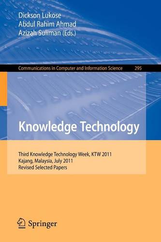 Knowledge Technology: Third Knowledge Technology Week, KTW 2011, Kajang, Malaysia, July 18-22, 2011. Revised Selected Papers  by Dickson Lukose at Abbey's Bookshop, 