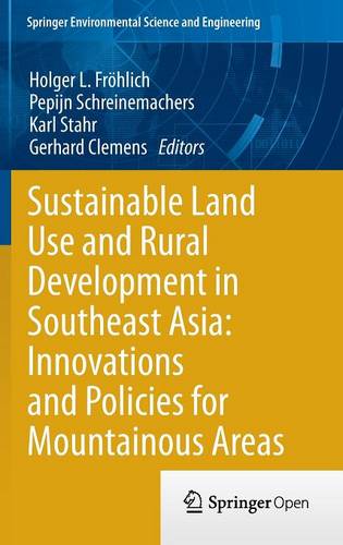 Sustainable Land Use and Rural Development in Southeast Asia: Innovations and Policies for Mountainous Areas  by Holger L. Fröhlich at Abbey's Bookshop, 