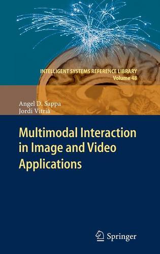Multimodal Interaction in Image and Video Applications  by Angel D. Sappa at Abbey's Bookshop, 