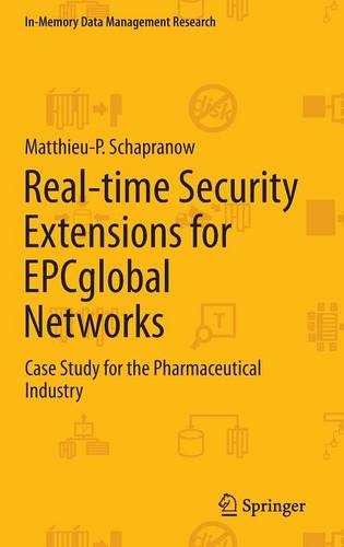 Real-time Security Extensions for EPCglobal Networks: Case Study for the Pharmaceutical Industry  by Matthieu-P. Schapranow at Abbey's Bookshop, 