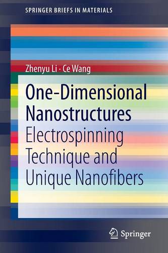 One-Dimensional nanostructures: Electrospinning Technique and Unique Nanofibers  by Zhenyu Li at Abbey's Bookshop, 