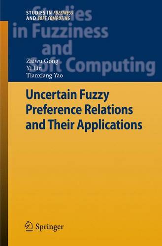 Uncertain Fuzzy Preference Relations and Their Applications  by Zaiwu Gong at Abbey's Bookshop, 
