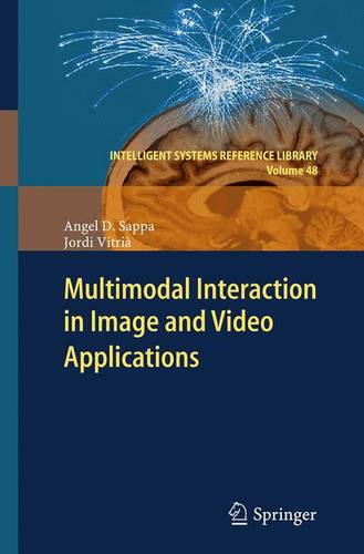 Multimodal Interaction in Image and Video Applications  by Angel D. Sappa at Abbey's Bookshop, 