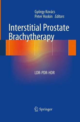 Interstitial Prostate Brachytherapy: LDR-PDR-HDR  by György Kovács at Abbey's Bookshop, 
