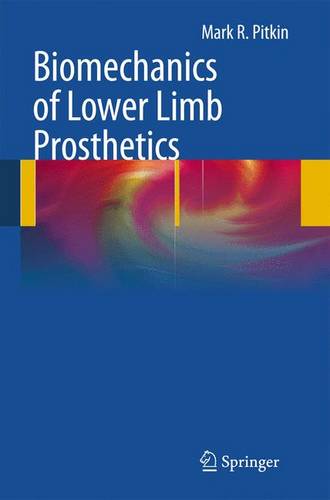 Biomechanics of Lower Limb Prosthetics  by Mark R. Pitkin at Abbey's Bookshop, 