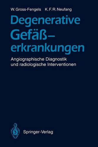 Degenerative Gefäßerkrankungen: Angiographische Diagnostik und radiologische Interventionen