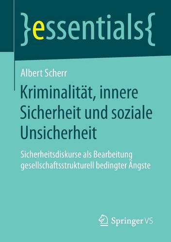 Kriminalität, innere Sicherheit und soziale Unsicherheit: Sicherheitsdiskurse als Bearbeitung gesellschaftsstrukturell bedingter Ängste  by Albert Scherr at Abbey's Bookshop, 