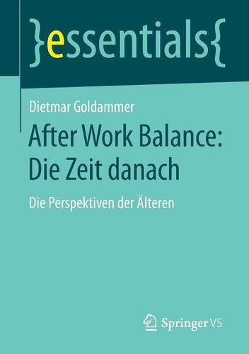 After Work Balance: Die Zeit danach: Die Perspektiven der Älteren  by Dietmar Goldammer at Abbey's Bookshop, 
