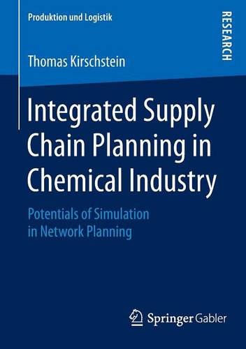 Integrated Supply Chain Planning in Chemical Industry: Potentials of Simulation in Network Planning  by Thomas Kirschstein at Abbey's Bookshop, 