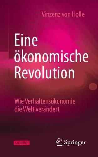 Eine ökonomische Revolution: Wie Verhaltensökonomie die Welt verändert