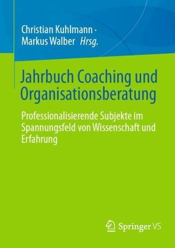 Jahrbuch Coaching und Organisationsberatung: Professionalisierende Subjekte im Spannungsfeld von Wissenschaft und Erfahrung  by Christian Kuhlmann at Abbey's Bookshop, 