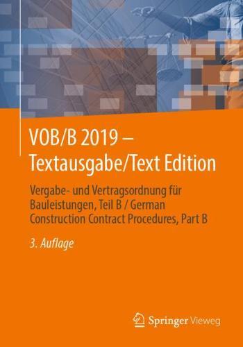 VOB/B 2019 - Textausgabe/Text Edition: Vergabe- und Vertragsordnung für Bauleistungen, Teil B / German Construction Contract Procedures, Part B  by Springer Fachmedien Wiesbaden GmbH at Abbey's Bookshop, 