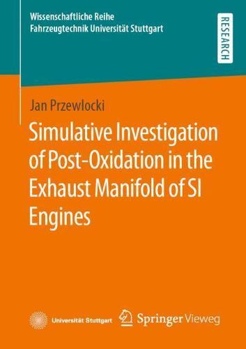 Simulative Investigation of Post-Oxidation in the Exhaust Manifold of SI Engines  by Jan Przewlocki at Abbey's Bookshop, 