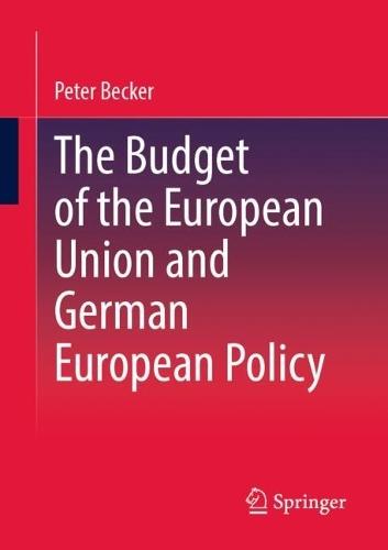 The Budget of the European Union and German European Policy  by Peter Becker at Abbey's Bookshop, 