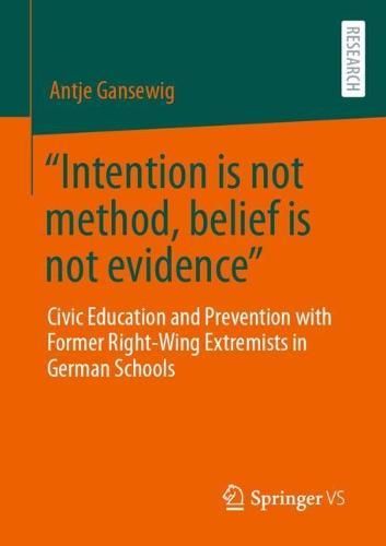 “Intention is not method, belief is not evidence”: Civic Education and Prevention with Former Right-Wing Extremists in German Schools  by Dr. Antje Gansewig at Abbey's Bookshop, 