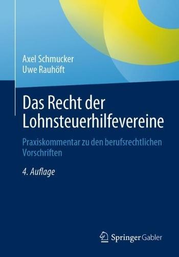 Das Recht der Lohnsteuerhilfevereine: Praxiskommentar zu den berufsrechtlichen Vorschriften  by Axel Schmucker at Abbey's Bookshop, 
