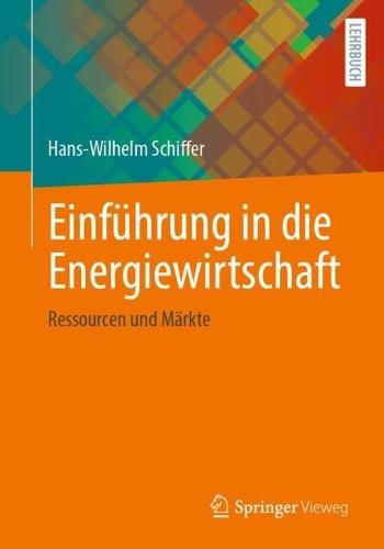 Einführung in die Energiewirtschaft: Ressourcen und Märkte  by Hans-Wilhelm Schiffer at Abbey's Bookshop, 