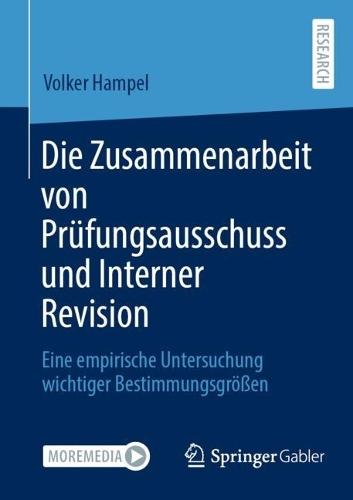 Die Zusammenarbeit von Prüfungsausschuss und Interner Revision: Eine empirische Untersuchung wichtiger Bestimmungsgrößen