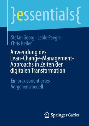 Anwendung des Lean-Change-Management-Approachs in Zeiten der digitalen Transformation: Ein praxisorientiertes Vorgehensmodell  by Stefan Georg at Abbey's Bookshop, 
