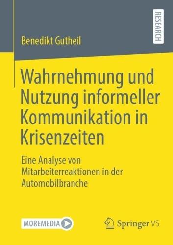 Wahrnehmung und Nutzung informeller Kommunikation in Krisenzeiten: Eine Analyse von Mitarbeiterreaktionen in der Automobilbranche  by Benedikt Gutheil at Abbey's Bookshop, 