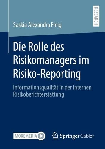 Die Rolle des Risikomanagers im Risiko-Reporting: Informationsqualität in der internen Risikoberichterstattung  by Saskia Alexandra Fleig at Abbey's Bookshop, 