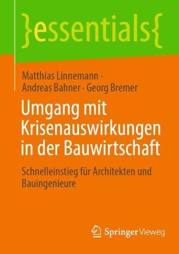 Umgang mit Krisenauswirkungen in der Bauwirtschaft: Schnelleinstieg für Architekten und Bauingenieure  by Matthias Linnemann at Abbey's Bookshop, 