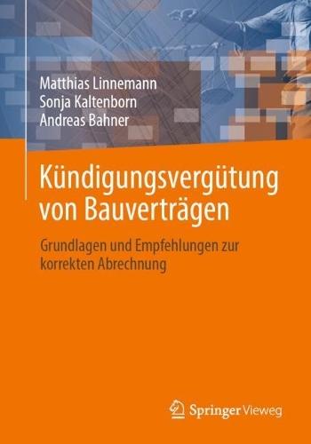 Kündigungsvergütung von Bauverträgen: Grundlagen und Empfehlungen zur korrekten Abrechnung  by Matthias Linnemann at Abbey's Bookshop, 