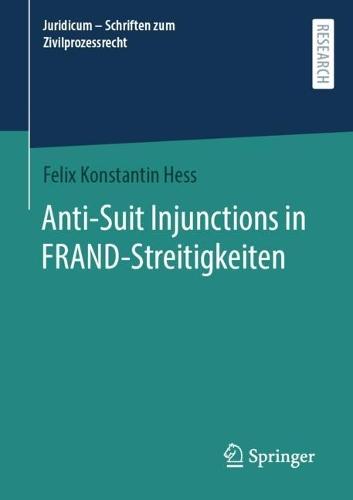 Anti-Suit Injunctions in FRAND-Streitigkeiten  by Felix Konstantin Hess at Abbey's Bookshop, 
