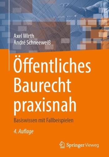 Öffentliches Baurecht praxisnah: Basiswissen mit Fallbeispielen  by Axel Wirth at Abbey's Bookshop, 