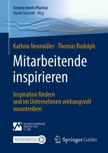 Mitarbeitende inspirieren: Inspiration fördern und im Unternehmen wirkungsvoll vorantreiben  by Kathrin Neumüller at Abbey's Bookshop, 